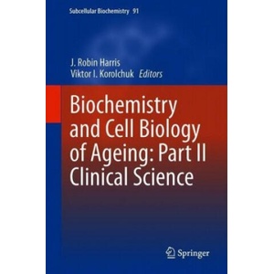 Biochemistry and Cell Biology of Ageing: Part II Clinical Science | J. Robin Harris, Viktor I. Korolchuk (ISBN: 9789811336805)