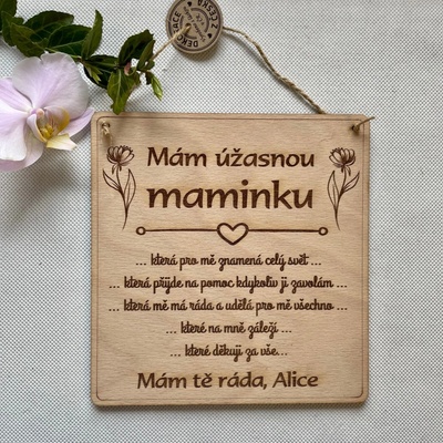 Dekorace z Česka Dřevěná cedulka Úžasná maminka Varianta: Jednotné číslo + vlastní podpis (pište do poznámky) - PLATBA PŘEDEM!