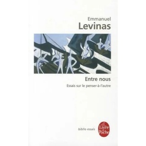 Entre Nous Essais Sur Le Penser-A-L Autre | E. Levinas (ISBN: 9782253063452)