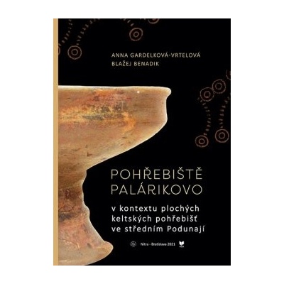 Pohřebiště Palárikovo v kontextu plochých keltských pohřebišť ve středním Podunají