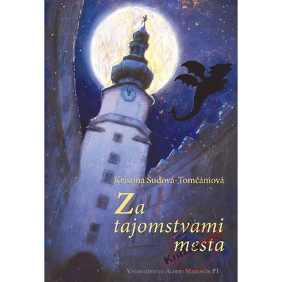 Za tajomstvami mesta - Kristína Šudová-Tomčániová