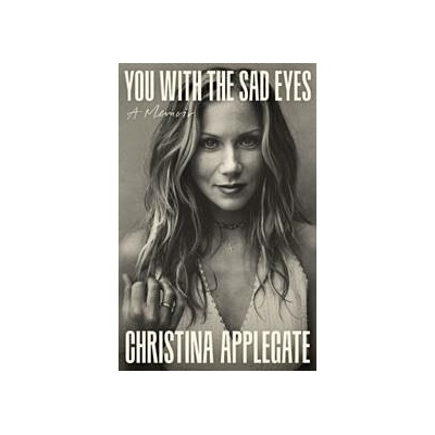 You with the Sad Eyes - Christina Applegate