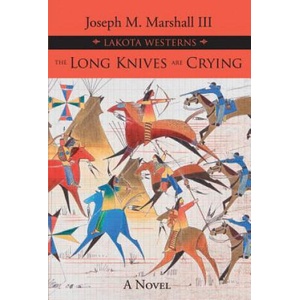 The Long Knives Are Crying | Joseph M Marshall (ISBN: 9781682751602)