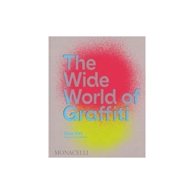 The Wide World of Graffiti - Alan Ket