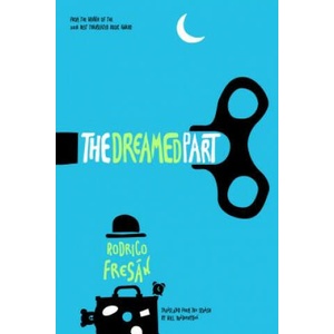Dreamed Part | Rodrigo Fresan, Will Vanderhyden (ISBN: 9781948830058)