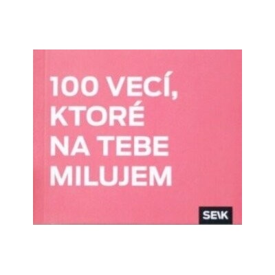 100 vecí, ktoré na tebe milujem