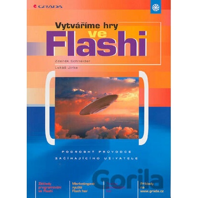 Vytváříme hry ve Flashi - Zdeněk Schneider, Lukáš Jirka