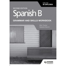 Spanish B for the IB Diploma Grammar and Skills Workbook Second edition