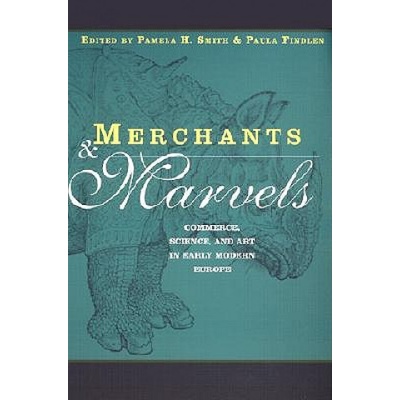 Merchants and Marvels | Pamela Smith, Paula Findlen