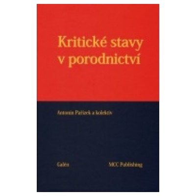 Kritické stavy v porodnictví - Antonín Pařízek