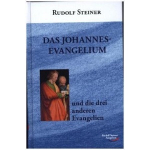 Das Johannesevangelium und die drei anderen Evangelien | Rudolf Steiner (ISBN: 9783867720557)