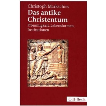 Das antike Christentum - Markschies, Christoph