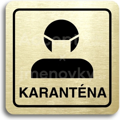 ACCEPT Piktogram karanténa II - zlatá tabulka - černý tisk