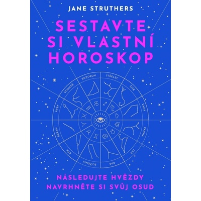 Sestavte si vlastní horoskop - Jane Struthersová
