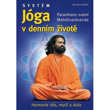 Systém Jóga v denním životě - Paramahansa svámí Maheshwarananda