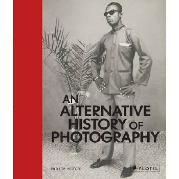 An Alternative History of Photography - Phillip Prodger