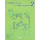 Tout va bien! 2 Cahier d'exercices 2 Methode de francais Auge H.
