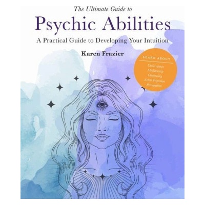 Ultimate Guide to Psychic Abilities