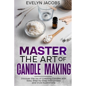 Master the Art of Candle Making | Evelyn Jacobs (2024)