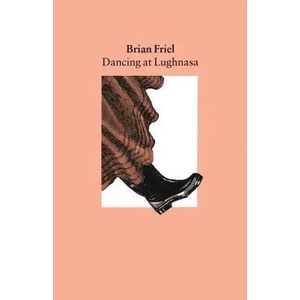 Dancing at Lughnasa (ISBN: 9780571144792)