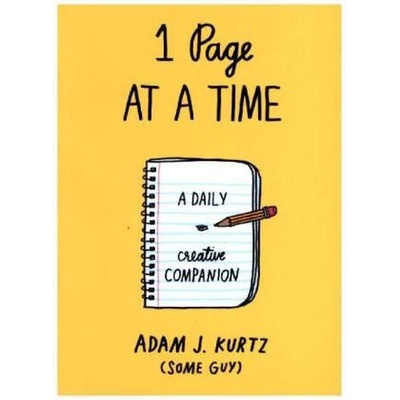1 Page at a Time: A Daily Creative Companion- Adam J. Kurtz