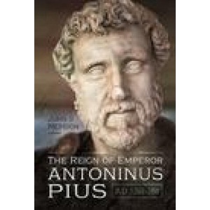 Reign of Emperor Antoninus Pius, AD 138-161 | John McHugh (ISBN: 9781526773982)