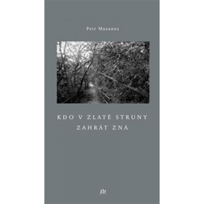 Kdo v zlaté struny zahrát zná - Petr Mazanec