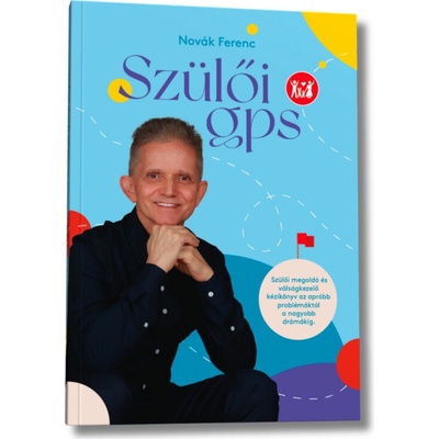 GPS pre rodičov - Szülői GPS (vyučovací jazyk maďarský)