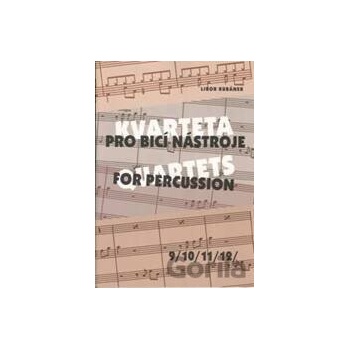 KVARTETA pro bicí nástroje 9/10/11/12/ - Kubánek Libor