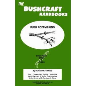 The Bushcraft Handbooks - Bush Ropemaking | Richard H Graves (ISBN: 9781484803073)