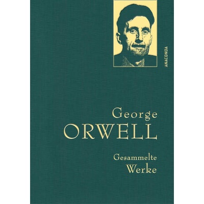 George Orwell, Gesammelte Werke | Heike Holtsch, Jan Strümpel