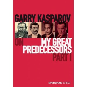 Garry Kasparov on My Great Predecessors, Part One (ISBN: 9781781945155)