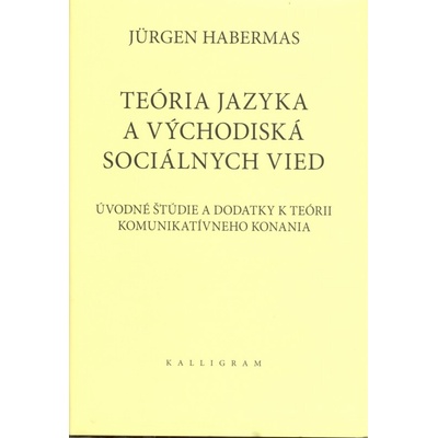 Teória jazyka a východiská sociálnych vied - Jürgen Habermas