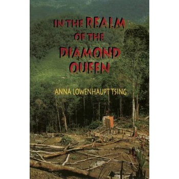In the Realm of the Diamond Queen | Anna Lowenhaupt Tsing