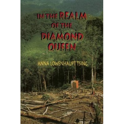 In the Realm of the Diamond Queen | Anna Lowenhaupt Tsing