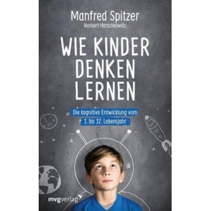 Wie Kinder denken lernen | Manfred Spitzer, Norbert Herschkowitz (2019)