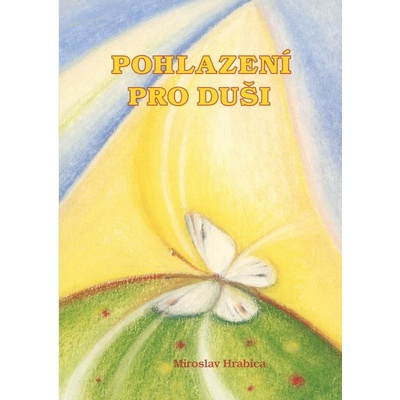 Pohlazení pro duši - Miroslav Hrabica