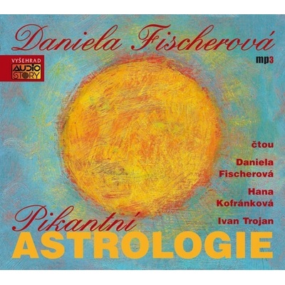 Pikantní astrologie - Daniela Fischerová