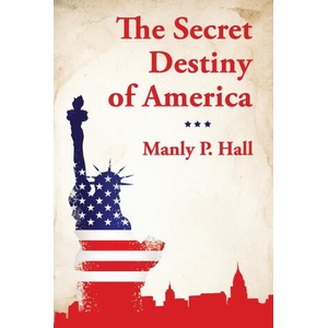 The Secret Destiny of America | Manly P. Hall (ISBN: 9781639231652)