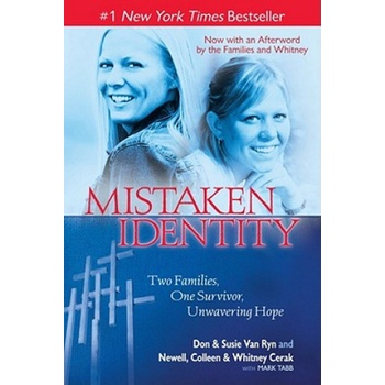 Mistaken Identity: Two Families, One Survivor, Unwavering Hope | Don Van Ryn, Susie Van Ryn, Colleen Cerak