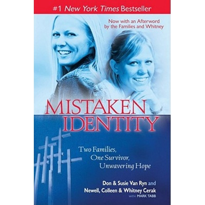 Mistaken Identity: Two Families, One Survivor, Unwavering Hope | Don Van Ryn, Susie Van Ryn, Colleen Cerak