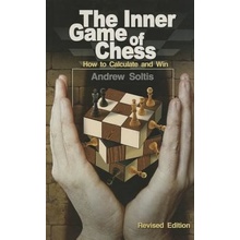 The Inner Game of Chess: How to Calculate and Win Soltis AndrewPaperback