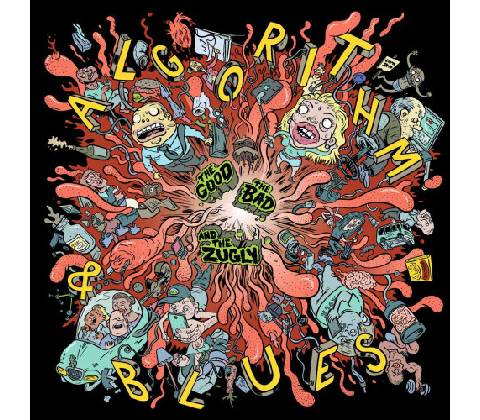 GOOD, THE BAD & THE ZUGLY - ALGORITHM & BLUES CD