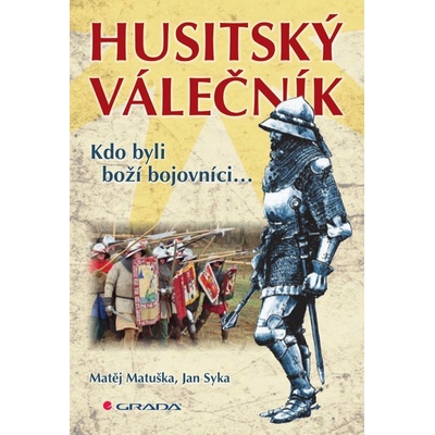 Husitský válečník - Syka Jan, Matuška Matěj