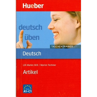 Artikel A1 C1 rad Deutsch üben: Taschentrainer cvičebnica nemeckej gramatiky