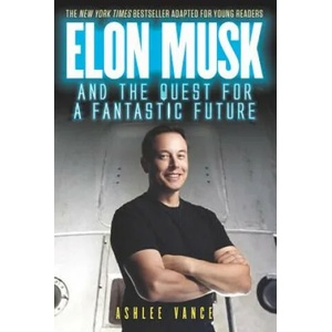 Elon Musk and the Quest for a Fantastic Future | Ashlee Vance (ISBN: 9780062862433)
