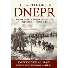 The Battle of the Dnepr: The Red Armys Forcing of the East Wall, September-December 1943 Harrison Richard W.Paperback