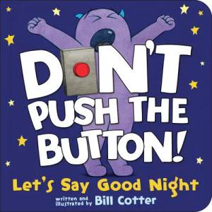 Don't Push the Button! Let's Say Good Night | Bill Cotter (ISBN: 9781728220604)