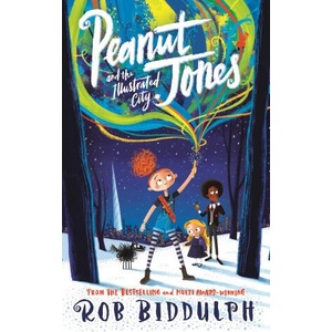 Peanut Jones and the Illustrated City: from the creator of Draw with Rob | Rob Biddulph (ISBN: 9781529040524)