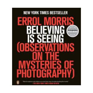 Believing Is Seeing | Errol Morris (ISBN: 9780143124252)